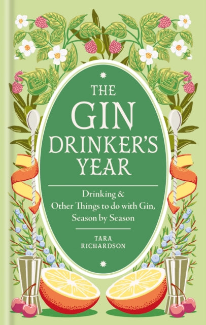 9780600639954, The Gin Drinker's Year : Drinking and Other Things to Do With Gin; Day by Day, Season by Season - A Recipe Book