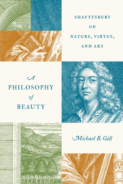 9780691226682, A Philosophy of Beauty : Shaftesbury on Nature, Virtue, and Art