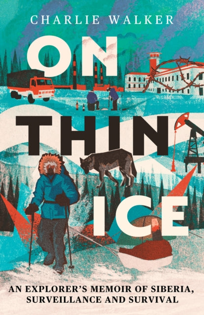9780715656730, On Thin Ice : An Explorer's Memoir of Siberia, Surveillance and Survival