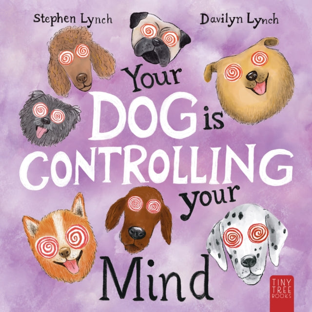 9780722358757, Your Dog Is Controlling Your Mind : A Laugh-out-loud Picture Book for Young Dog Lovers