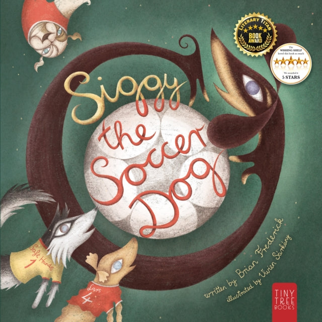 9780722360071, Siggy the Soccer Dog : A Playful Picture Book of Football, Friendship and a Little Dog's Big Dreams... for Readers Age 5 to 7