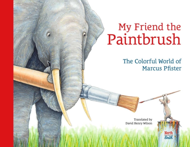 9780735845947, My Friend the Paintbrush : The Colorful World of Marcus Pfister