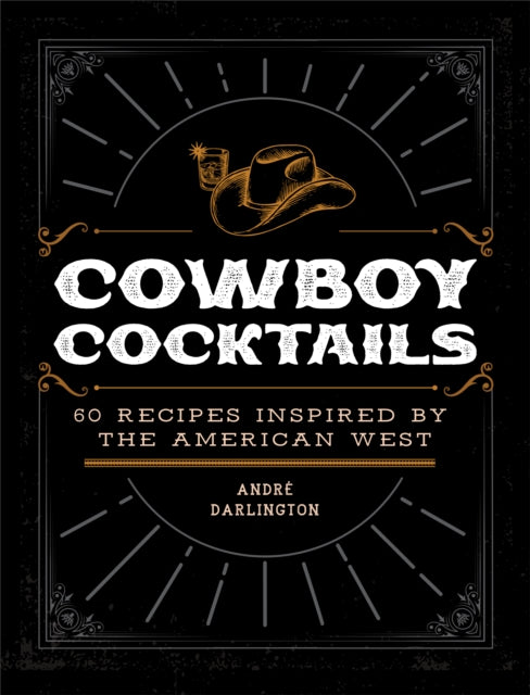 9780760383025-Cowboy Cocktails : 60 Recipes Inspired by the American West