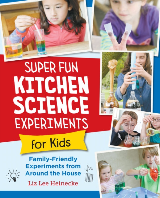 9780760390689-Super Fun Kitchen Science Experiments for Kids : 52 Family Friendly Experiments from Around the House