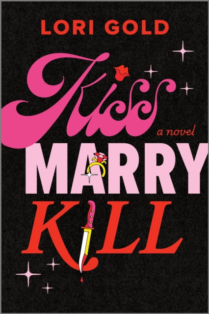 9780778305781, Kiss, Marry, Kill : A Novel