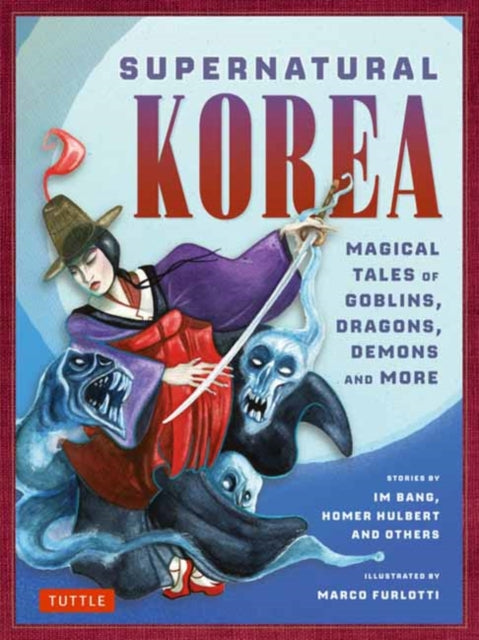 9780804858038-Supernatural Korea : Magical Tales of Goblins, Dragons, Demons and More