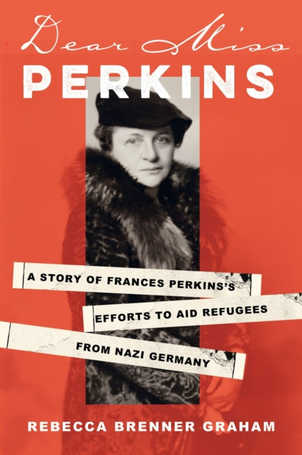9780806543178-Dear Miss Perkins : A Story of Frances Perkins's Efforts to Aid Refugees from Nazi Germany