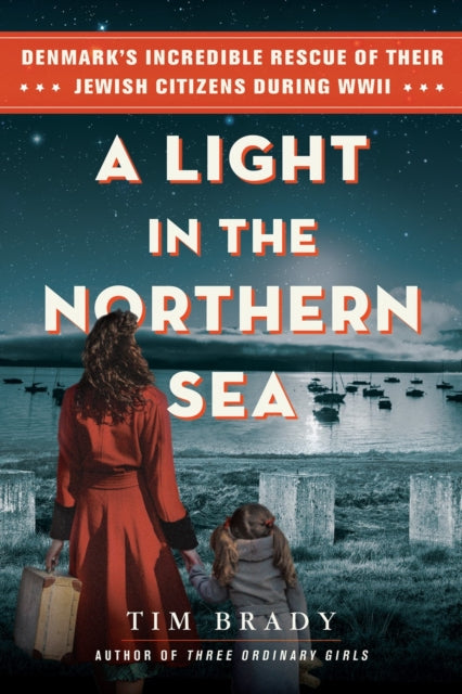 9780806543420, A Light in the Northern Sea : Denmark's Incredible Rescue of Their Jewish Citizens During WWII