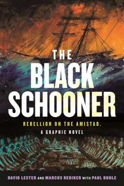 9780807016909, The Black Schooner : Rebellion on the Amistad, A Graphic Novel