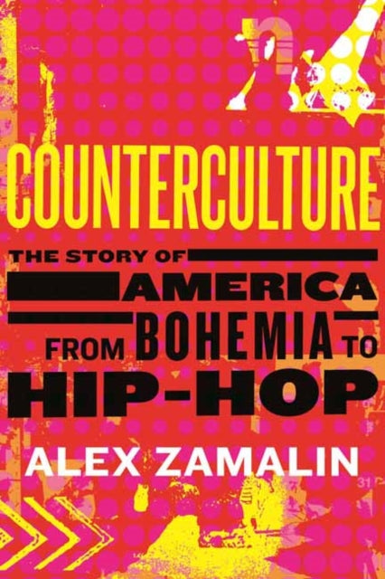9780807022696, Counterculture : The Story of America from Bohemia to Hip-Hop