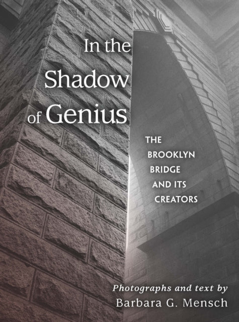 9780823289509, In the Shadow of Genius : The Brooklyn Bridge and Its Creators