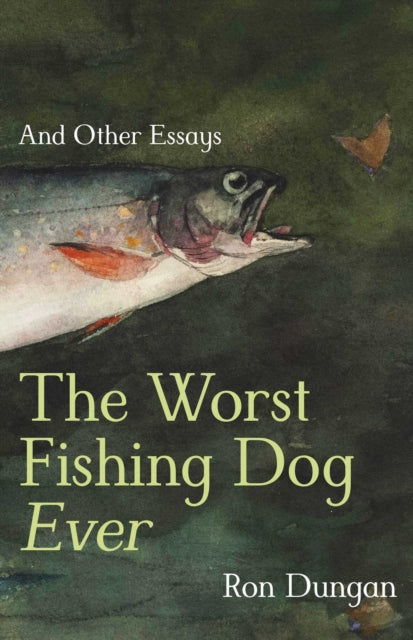 9780826369208, The Worst Fishing Dog Ever : And Other Essays