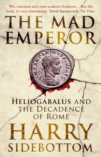 9780861546855-The Mad Emperor : Heliogabalus and the Decadence of Rome