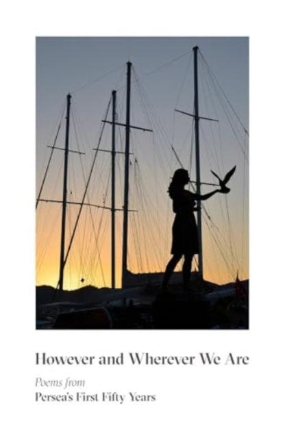 9780892556113, However & Wherever We Are : Poems from Persea's First Fifty Years