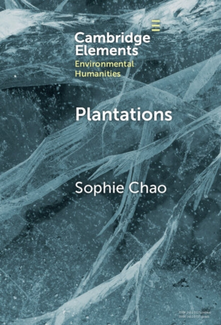 9781009531252, Plantations : Extraction, Extinction, Emergence