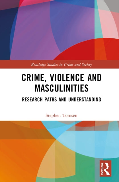 9781032444284, Crime, Violence and Masculinities : Research Paths and Understanding
