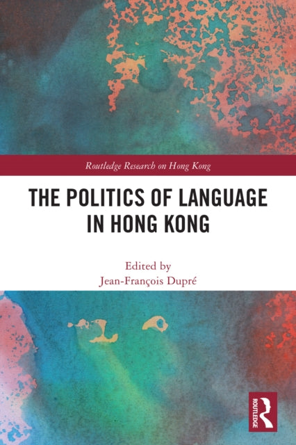 9781032648460, The Politics of Language in Hong Kong