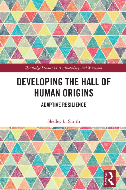 9781032695921, Developing the Hall of Human Origins : Adaptive Resilience