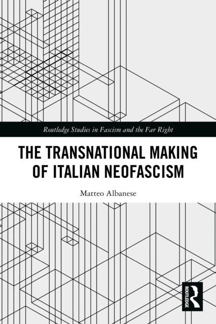 9781032806167, The Transnational Making of Italian Neofascism
