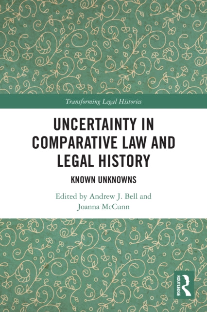 9781032883908, Uncertainty in Comparative Law and Legal History : Known Unknowns