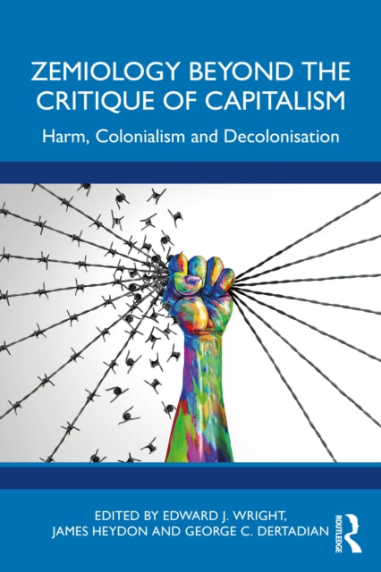 9781032992709, Zemiology Beyond the Critique of Capitalism : Harm, Colonialism and Decolonisation