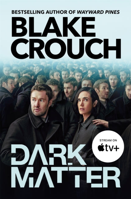 9781035040438-Dark Matter : The compulsive alternate-universe thriller, now on Apple TV+
