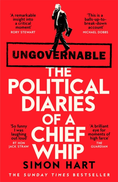 9781035068838, Ungovernable : The Political Diaries of a Chief Whip