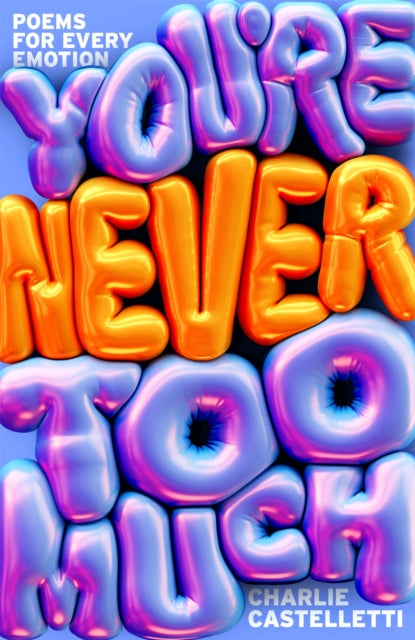 9781035070220, You're Never Too Much: Poems for Every Emotion