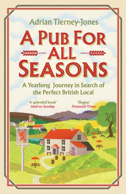 9781035404483, A Pub For All Seasons : A Yearlong Journey in Search of the Perfect British Local