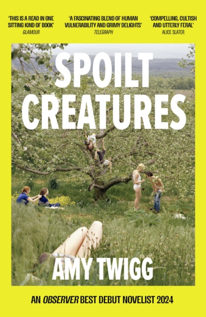 9781035407958-Spoilt Creatures : An Observer Best Debut of 2024 - 'compelling, cultish and utterly feral' Alice Slater