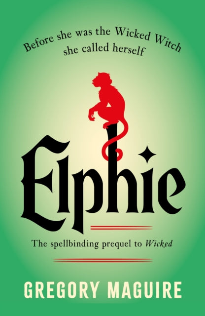 9781035416417, Elphie : the spellbinding prequel to WICKED, the bestselling book that inspired the movie