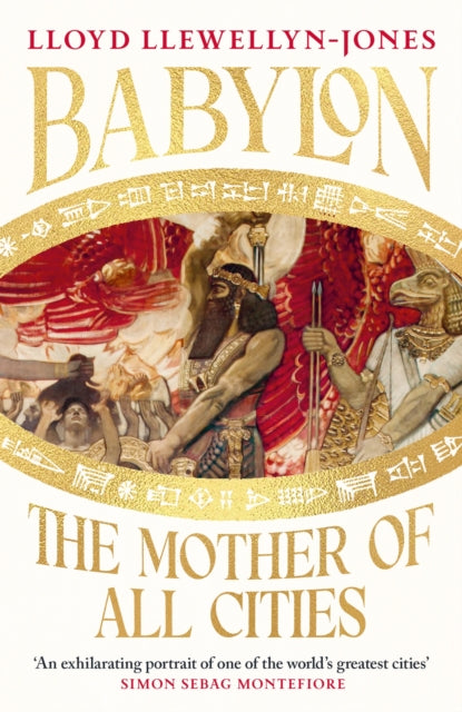 9781035416738, Babylon : The Mother of All Cities, from the critically acclaimed ancient historian and author of The Cleopatras