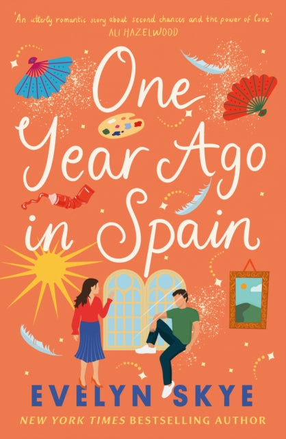 9781035417070-One Year Ago in Spain : A gorgeously sweeping high concept love story from the author of The Hundred Loves of Juliet!
