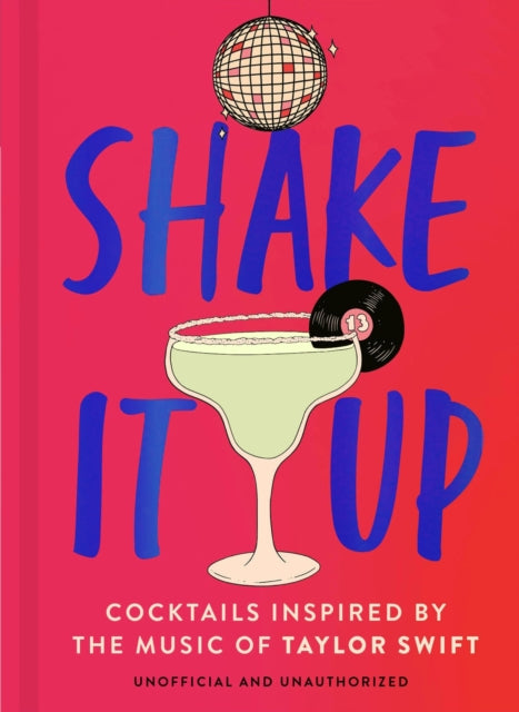 9781035419869-Shake It Up : Delicious cocktails inspired by the music of Taylor Swift