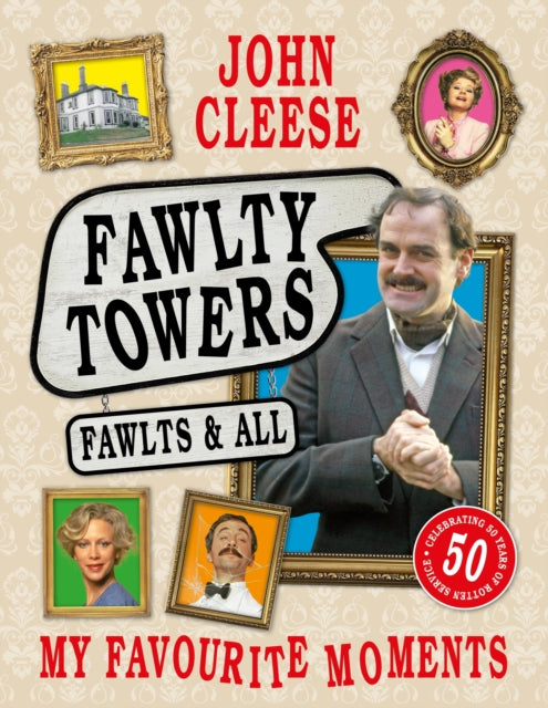 9781035433216, Fawlty Towers: Fawlts and All : A 50th anniversary celebration of the nation's beloved sitcom