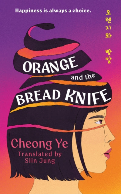 9781035434985, Orange and the Bread Knife : The Chilling Korean Bestseller - where one woman decides she has had ENOUGH