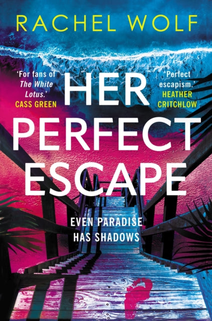 9781035916863, Her Perfect Escape : the addictive and twisty thriller for summer 2026 from the author of SUN TRAP and FIVE NIGHTS