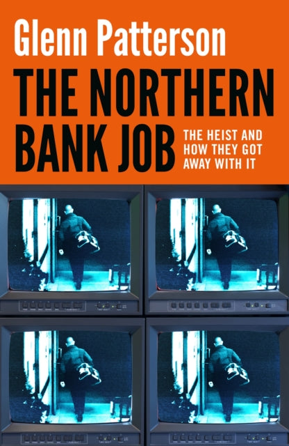9781035917969, The Northern Bank Job : The Heist and How They Got Away with It