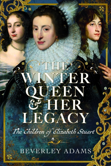 9781036115012, The Winter Queen & Her Legacy: The Children of Elizabeth Stuart