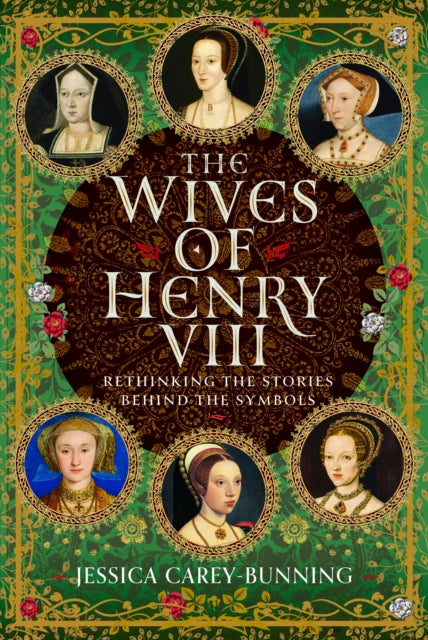 9781036116545, The Wives of Henry VIII : Rethinking the Stories Behind the Symbols