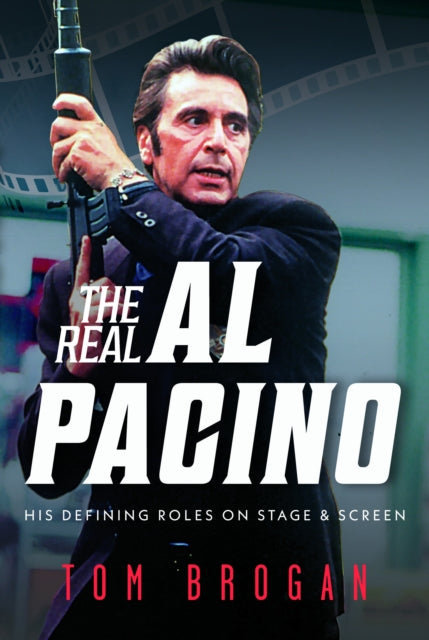 9781036125462, The Real Al Pacino: His Defining Roles on Stage and Screen