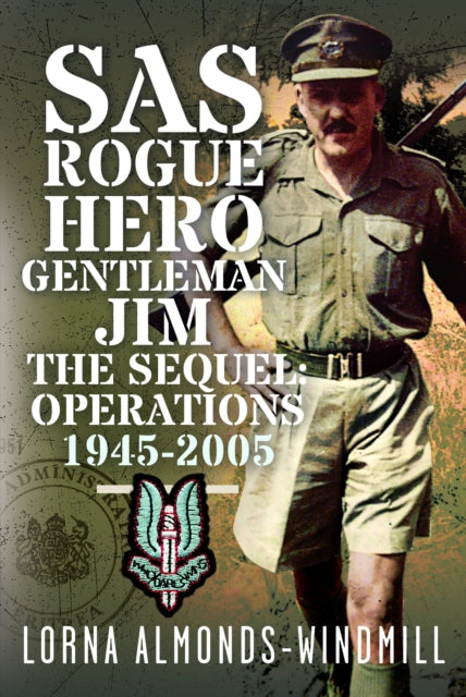 9781036148287, SAS Rogue Hero Gentleman Jim The Sequel : Operations 1945-2005