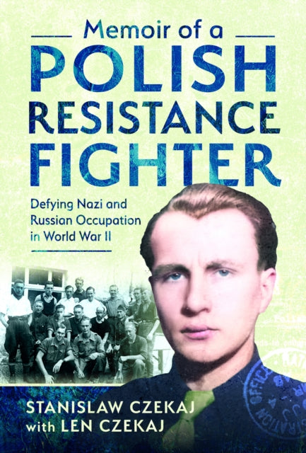 9781036193829, Memoir of a Polish Resistance Fighter : Defying Nazi and Russian Occupation in World War II