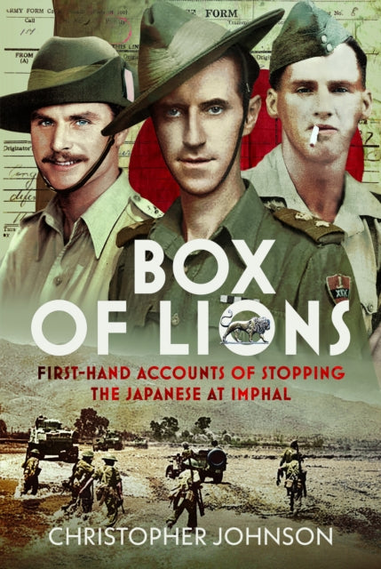 9781036194680, Box of Lions : First-hand accounts of stopping the Japanese at Imphal