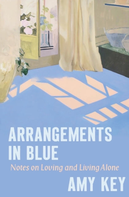 9781324091738, Arrangements in Blue : Notes on Loving and Living Alone