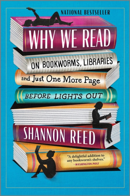 9781335453518, Why We Read : On Bookworms, Libraries, and Just One More Page Before Lights Out