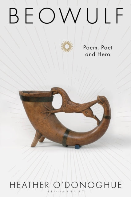 9781350607507, Beowulf : Poem, Poet and Hero