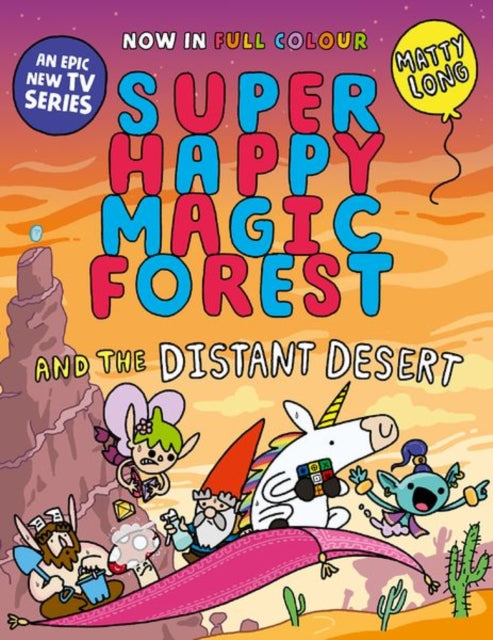 9781382054584-Super Happy Magic Forest and the Distant Desert : NOW IN COLOUR!