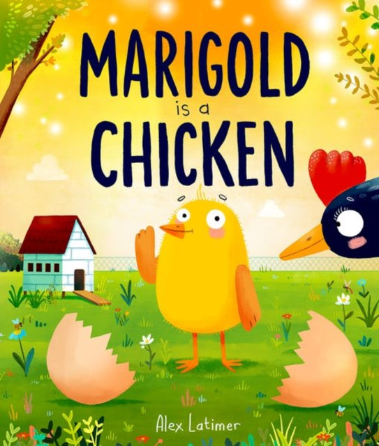9781382071987, Marigold is a Chicken: a funny and heartwarming picture book about unconditional love