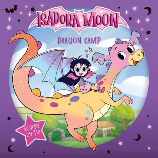 9781382084840, Isadora Moon: Dragon Camp (Exciting picture book retelling Isadora's on-screen adventures, perfect for fans aged 4-6)